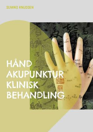 Hånd akupunktur : klinisk behandling