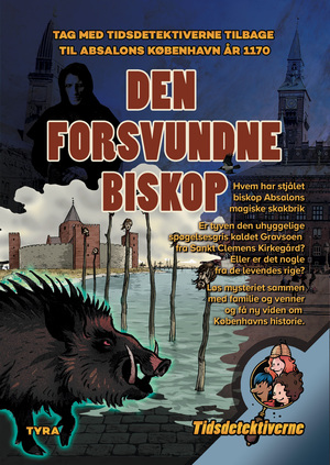 Den forsvundne biskop : tag med Tidsdetektiverne tilbage til Absalons København år 1170