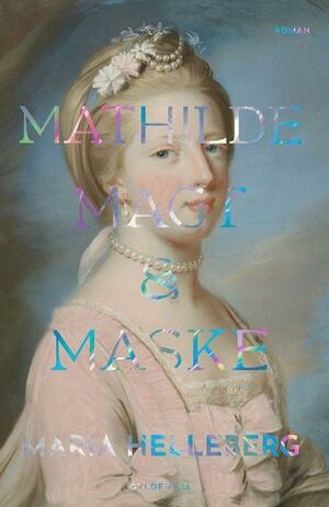 Mathilde, magt og maske