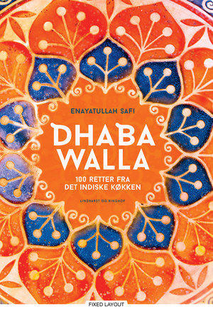 Dhaba walla : 100 retter fra det indiske køkken