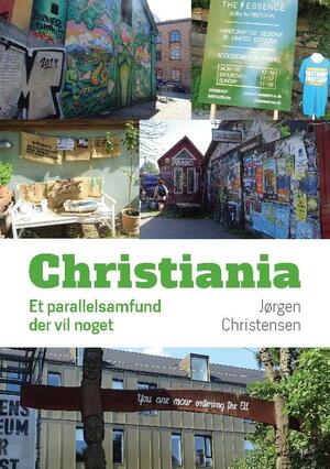 Christiania : et parallelsamfund der vil noget