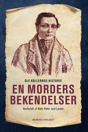 En morders bekendelser : Ole Kollerøds historie