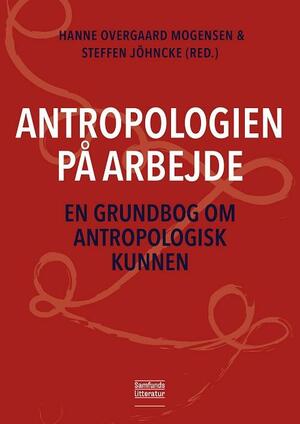 Antropologien på arbejde : en grundbog om antropologisk kunnen