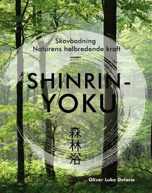 Shinrin-yoku : skovbadning : naturens helbredende kraft