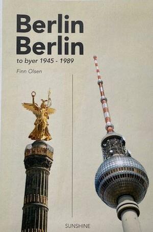 Berlin Berlin : to byer 1945-1989