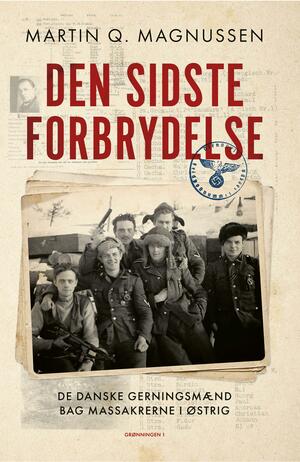 Den sidste forbrydelse : de danske gerningsmænd bag massakrerne i Østrig