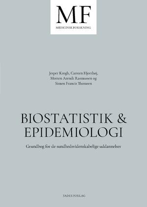 Biostatistik & epidemiologi : grundbog for de sundhedsvidenskabelige uddannelser