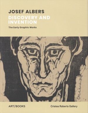 Josef Albers - discovery and invention : the early graphic works