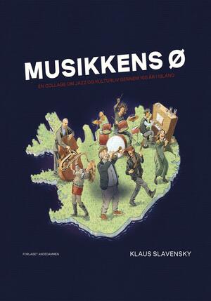 Musikkens ø : en collage om jazz og kulturliv gennem 100 år i Island