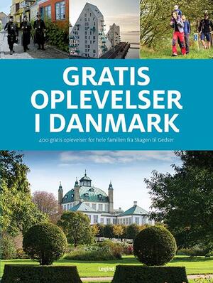 Gratis oplevelser i Danmark : 400 gratis oplevelser for hele familien fra Skagen til Gedser