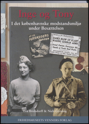 Inge og Tony : i det københavnske modstandsmiljø under besættelsen