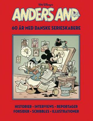 Walt Disney's Anders And & Co. : 60 år med danske serieskabere