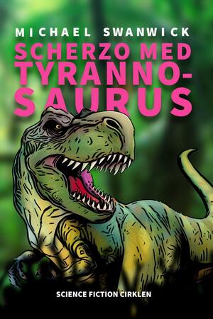 Scherzo med tyrannosaurus : noveller