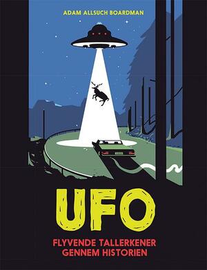 UFO : flyvende tallerkener gennem historien
