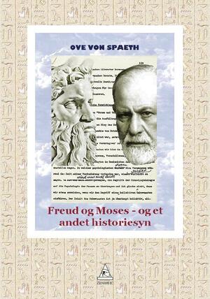 Freud og Moses - og et andet historiesyn