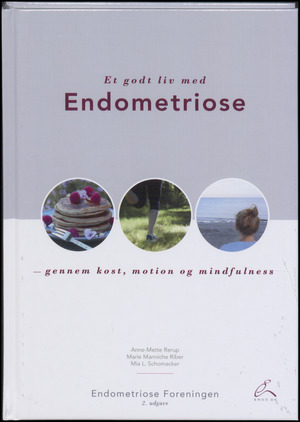 Et godt liv med endometriose : gennem kost, motion og mindfulness