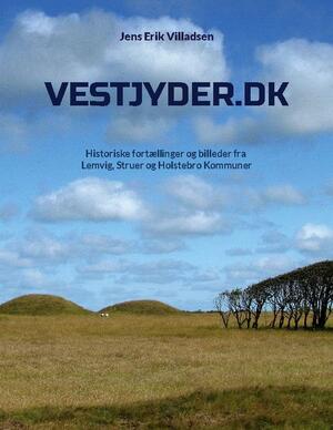 Vestjyder.dk : historiske fortællinger og billeder fra Lemvig, Struer og Holstebro kommuner