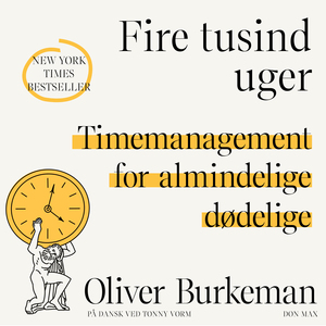 Fire tusind uger : timemanagement for almindelige dødelige