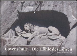 Løvens hule : Thorvaldsen og Schweiz