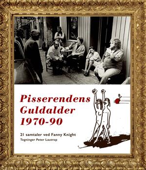 Pisserendens guldalder 1970-90 : 21 samtaler