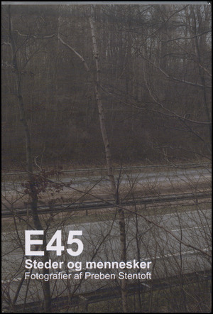 E45 : steder og mennesker : fotografier