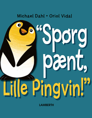 "Spørg pænt, Lille Pingvin!"