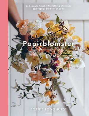 Papirblomster : lær at lave smukke og livagtige blomster af crepepapir : 20 trin for trin-projekter