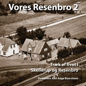 Vores Resenbro 2 : træk af livet i Skellerup og Resenbro