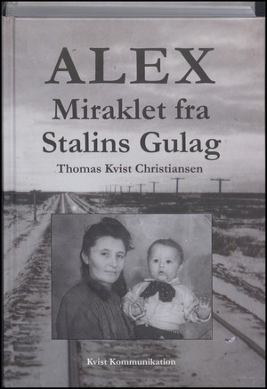Alex : miraklet fra Stalins Gulag