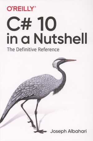 C# 10 in a nutshell : the definitive reference