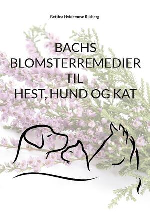 Bachs blomsterremedier til hest, hund og kat