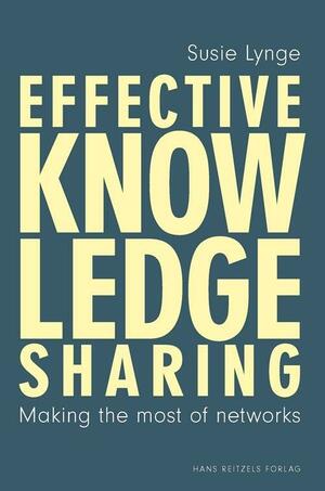 Effective knowledge sharing : making the most of networks