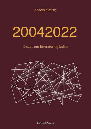 20042022 : essays om litteratur og kultur