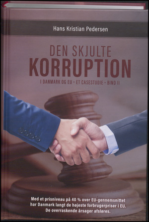 Den skjulte korruption : i Danmark og EU - et casestudie. Bind 2