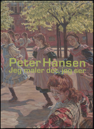Peter Hansen - jeg maler det, jeg ser