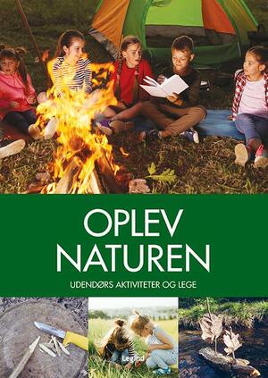 Oplev naturen : udendørs aktiviteter og lege