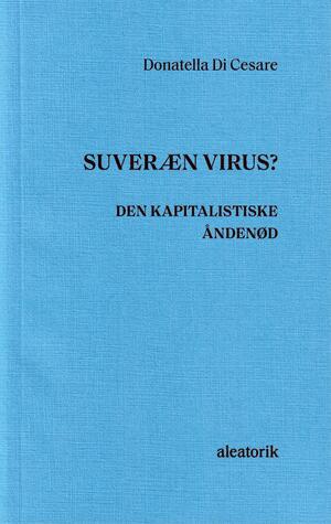Suveræn virus? : den kapitalistiske åndenød