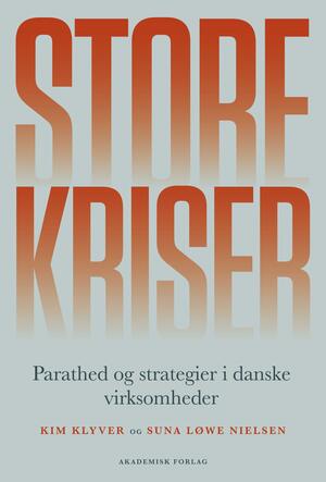 Store kriser : parathed og strategier i danske virksomheder
