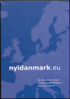Nyidanmark.eu : en vejledning i retten til familiesammenføring efter EU-reglerne