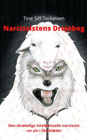 Narcissistens drejebog : den skrøbelige intellektuelle narcissist : en ulv i fåreklæder