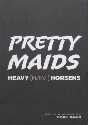 Pretty Maids : heavy (hævi) Horsens : særudstilling
