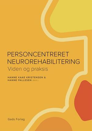 Personcentreret neurorehabilitering : viden og praksis