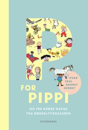 P for Pippi og 299 andre navne fra børnelitteraturen