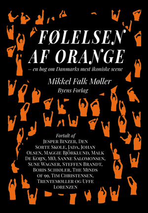 Følelsen af Orange : en bog om Danmarks mest ikoniske scene