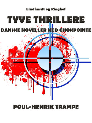 Tyve thrillere : danske noveller med chokpointe