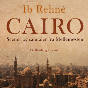 Cairo : scener og samtaler fra Mellemøsten