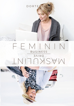 Feminin business, maskulint drive