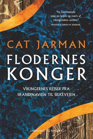 Flodernes konger : vikingernes rejser fra Skandinavien til Silkevejen