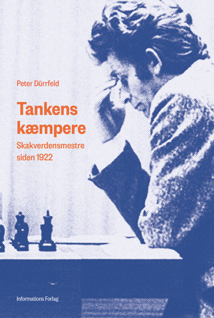 Tankens kæmpere : skakverdensmestre siden 1922