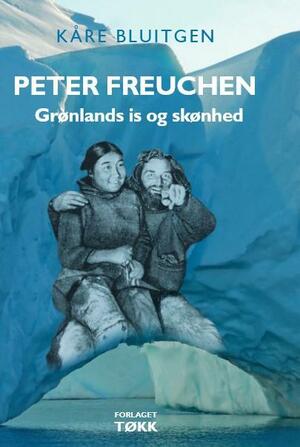 Peter Freuchen : Grønlands is og skønhed